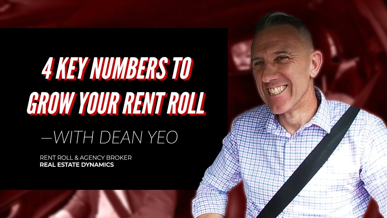 4 Key Numbers to Grow your Rent Roll - Dean Yeo